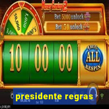 presidente regras